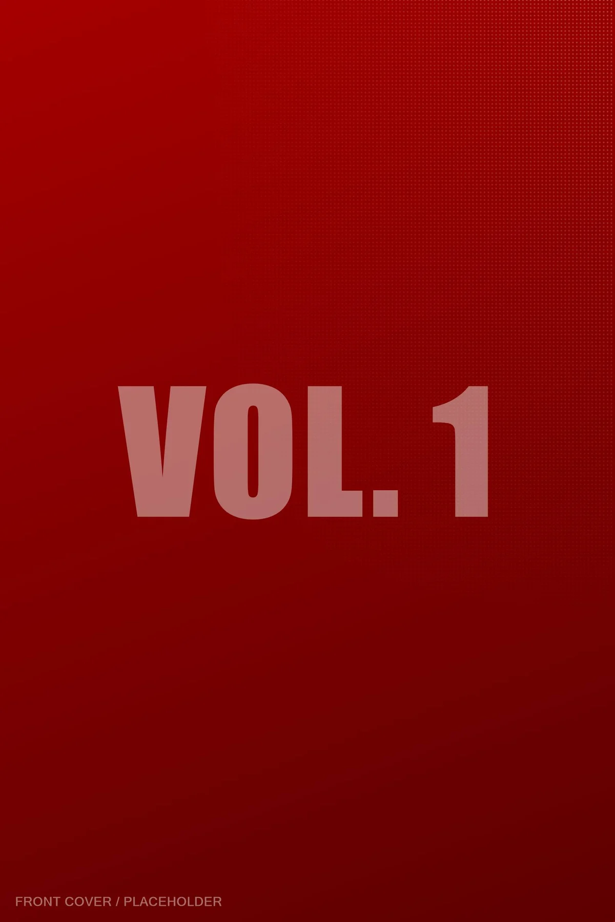 Vol. 1 front cover, placeholder
